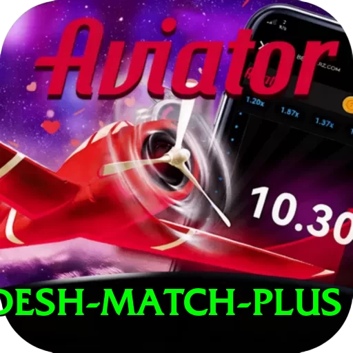 bangladesh match - Plus Edition v5.5.2 - 2